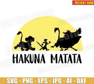 Hakuna Matata It Means No Worries Lion King Svg Dxf Png Disney Cut