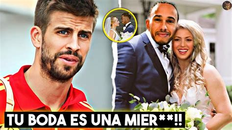 El Enfado De Piqu Tras Ver La Boda De Shakira Y Lewis Hamilton