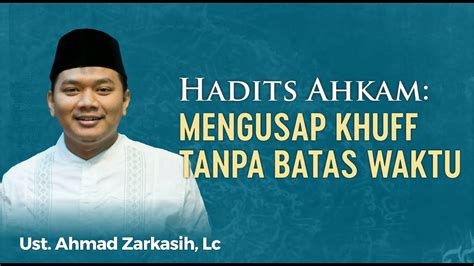 Mengusap Khuff Tanpa Batas Waktu Ust Ahmad Zarkasyih Lc Youtube