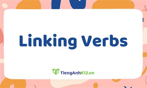 T Ng Quan V Li N Ng T Linking Verbs Tak N Luy N Th Ng Minh