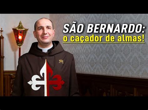 S O Bernardo De Claraval E O Dom De Converter As Almas I Padre