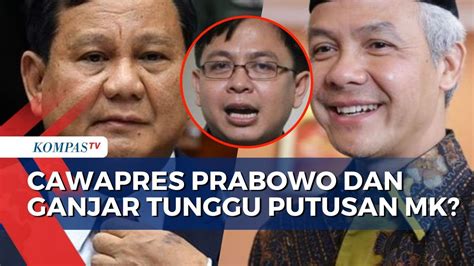 Deklarasi Cawapres Prabowo Dan Ganjar Tunggu Putusan MK Ini Kata