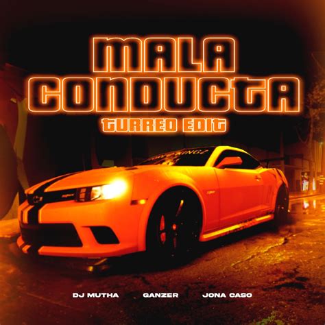 Mala Conducta Turreo Edit Single Lbum De Jona Caso Dj Mutha