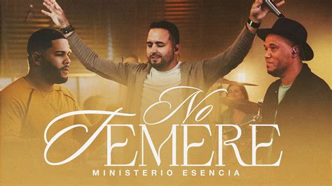 No Temeré Ministerio Esencia Video Oficial YouTube