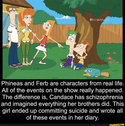 Phineas And Ferb Are Characters From Real Life All Of The Events On