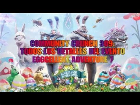 Community Crunch Todos Los Detalles Del Evento Eggcellent