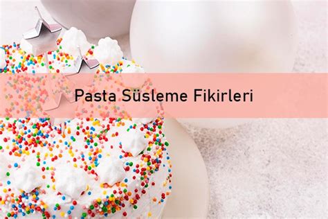 Pasta Süsleme Fikirleri Oklava Pastanesi