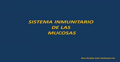 Sistema Inmunitario De Las Mucosas Inicio€¦ · Introducción A La