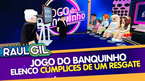 Jogo do Banquinho Especial Cúmplices de um Resgate Completo 20 10 23