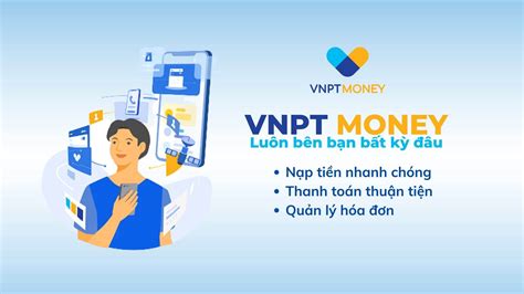 VNPT Money Là Gì Khám Phá Ứng Dụng Thanh Toán Đa Năng Tiện Ích Vượt Trội