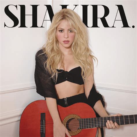 Shakira - Shakira. Lyrics and Tracklist | Genius