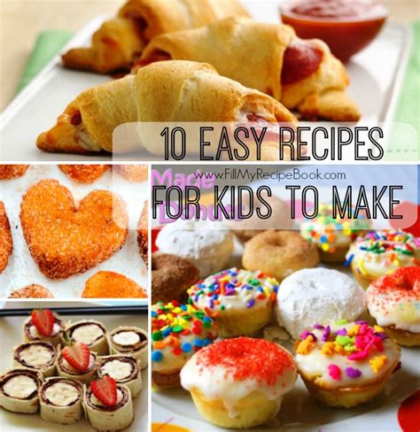 10 Easy Recipes For Kids To Make - Fill My Recipe Book