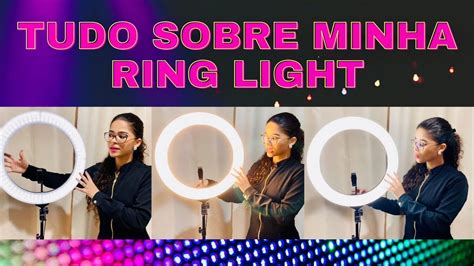 Tudo Sobre A Minha Ring Light Youtube