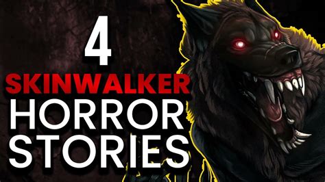 4 True Scary Stories Of Skinwalkers The English Skinwalker Youtube