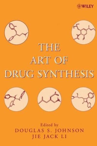 The Art Of Drug Synthesis Wiley Series On Drug Synthesis By