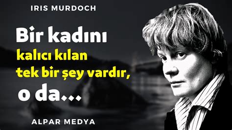 Bir Kad N Kal C K Lan Ey I Iris Murdoch Bilge S Zleri Ya Lanmadan