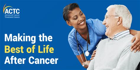 How To Make The Best Of Life After Cancer Actc Blog