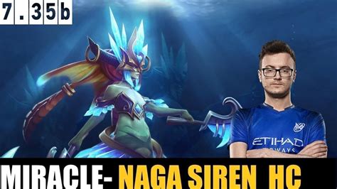 Miracle Naga Siren Hc B Dota Highest Mmr Dota Dota Gameplay