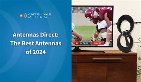 The Best Tv Antennas Of The Tv Antenna Experts Antennas Direct