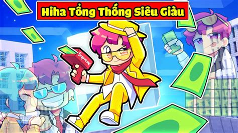 SẼ Ra Sao NẾu Hiha TrỞ ThÀnh TỔng ThỐng SiÊu GiÀu Trong Minecraft