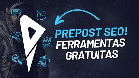 Conhe A O Prepost Dezenas De Ferramentas Gratuitas De Seo Youtube