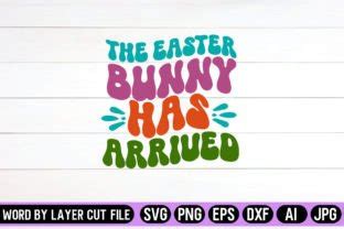 The Easter Bunny Has Arrived Retro Graphic By Svg Artfibers Creative