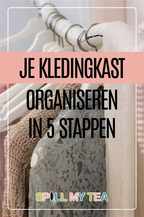 Een Opgeruimde Kledingkast In 5 Stappen In 2020 Kledingkast