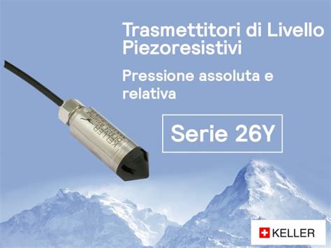 Keller Serie 26 Y I Trasmettitori Di Livello Piezoresistivi INFOBUILD