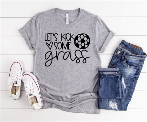 Let S Kick Some Grass Soccer Shirt Soccer Mom Shirt Etsy