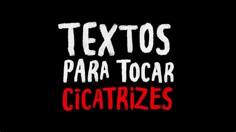 Textos Para Tocar Cicatrizes Textos Cru Is Demais Youtube