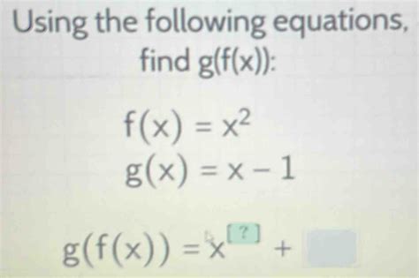 Solved Using The Following Equations Find Gfx Fxx2 Gxx 1