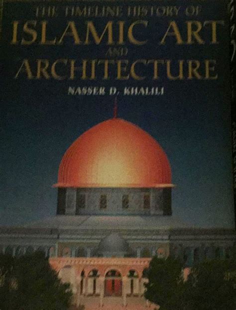 The Timeline History of Islamic Art and Architecture – Dawood Treasury