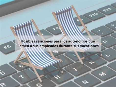 Sanciones Por Incumplir Normas De Vacaciones Laborales Conoce Las Multas