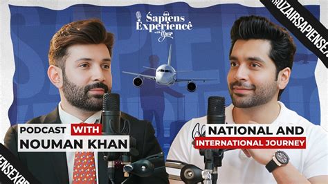 National International Journey Sapiens Experience With Uzair