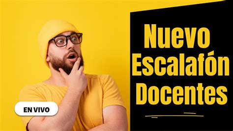 Nuevo Escalaf N Docente Propuesta A Quienes Benefician Youtube