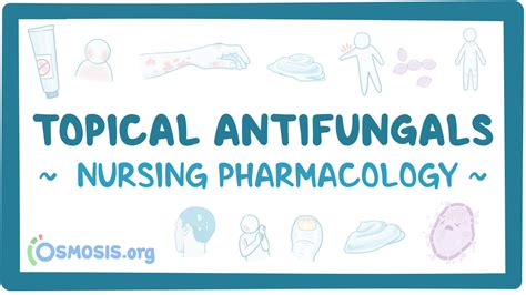 Antifungals - Topical: Nursing pharmacology - Osmosis Video Library