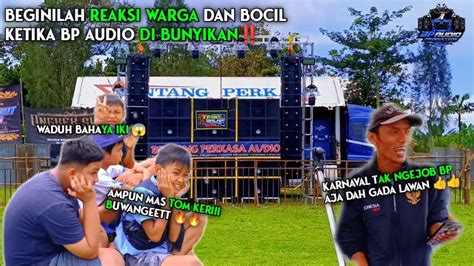 Reaksi Bocil Ketika Pertama Dengerin Bp Audio Dan Warga Langsung