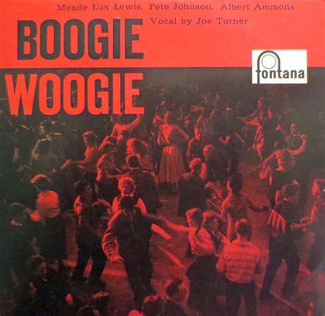 Boogie Woogie By Meade Lux Lewis Joe Turner Pete Johnson Albert