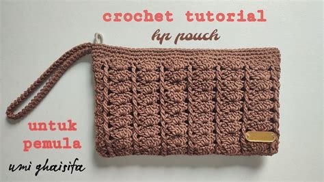 Cara Membuat Dompet Rajut Untuk Pemula Crochet Hp Pouch Youtube