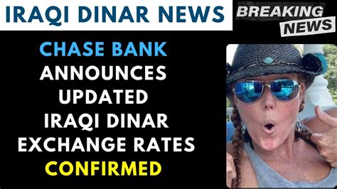 Iraqi Dinar Chase Bank Announces Updated Iraqi Dinar Exchange Rates