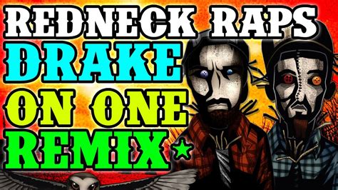 Redneck Souljers I M Homegrown Drake I M On One Remix YouTube