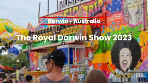 Royal Darwin Show Darwin Northern Territory Austalia Youtube