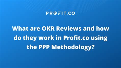 What Are Okr Reviews And How Do They Work In Profit Co Using The Ppp