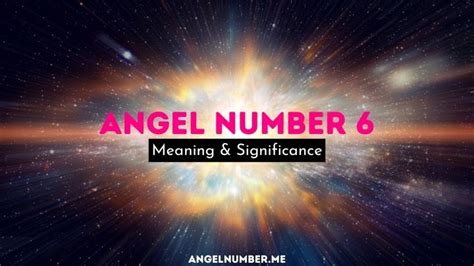 Angel Number 6 Meaning And Its Significance In Life