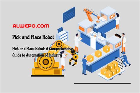 Pick And Place Robot: A Comprehensive Guide To Automation Of Industry ...