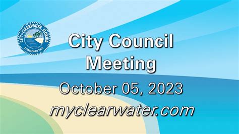 City Of Clearwater City Council Meeting 10 5 23 Youtube