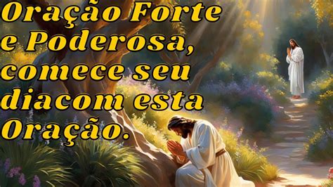 Ora O Poderosa Comece Seu Dia Agradecendo A Deus E Um Grande Milagre