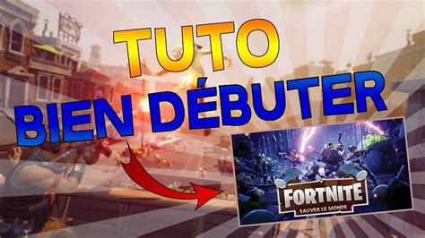 TUTO LES BASES A SAVOIR SUR SAUVER LE MONDE Fortnite YouTube