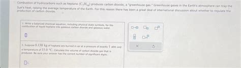 Solved Combustion Of Hydrocarbons Such As Heptane C H Chegg