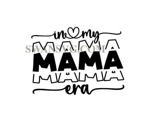 In My Mom Era Svg Png Mama Svg Mothers Day Svg Era Png Swansvg